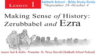 2019 Q4 Lesson 01 – Making Sense of History: Zerubbabel and Ezra