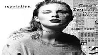 Taylor Swift - REPUTATION - Top 14 songs
