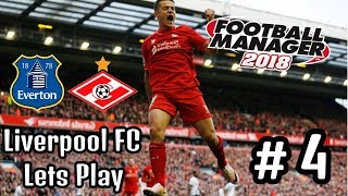 Football Manager 2018 Liverpool Ep 4 - Everton & Spartak Moscow