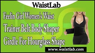 FeelinGirl Women's Waist Trainer Belt Body Shaper Girdle For An Hourglass Shaper Review