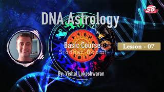 Lesson 07 | DNA Astrology | Basic Course | Vishal Lokeshwaran | Siddhar Boomi |