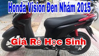 Bán Xe honda Vision Đen Nhám Cuối 2015 Cũ Giá Rẻ Sinh Viên - Chuyên Xe Cũ Tiền Giang