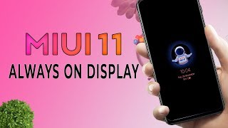 Why ALWAYS ON DISPLAY Not For All Xiaomi MIUI 11 Phones ?