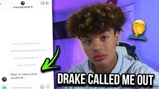DRAKE CALLED ME OUT... (DISS TRACK SOON?!)