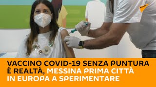 #Vaccino Covid-19 senza puntura è realtà, #Messina prima città in #Europa a sperimentare