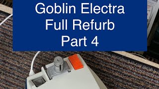 Goblin Electra Blue, Full Refurb Part 4