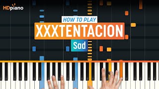 How To Play "Sad" by XXXTentacion | HDpiano (Part 1) Piano Tutorial