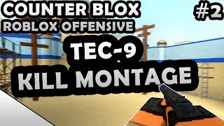 COUNTER-BLOX: ROBLOX OFFENSIVE TEC-9 KILL MONTAGE #2