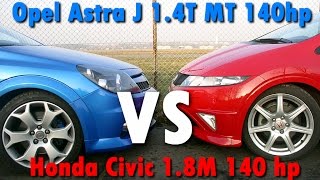Drag Race 1/4 mile -  Opel Astra J 1.4turbo (140hp ) vs Honda Civic 1.8M (140 hp)