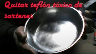 Sartenes, quitar teflón antiadherente