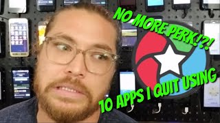 PERK APPS ARE GONE!?! 10 Apps I Stopped Using & Why (Non Paying, Slow To Pay, Slow To Earn, Dead)