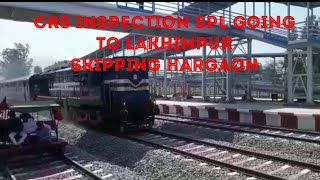 CRS Inspection Spl skipping Hargaon on way to Lakhimpur - सी आर एस स्पेशल हरगांव से लखीमपुर जाते