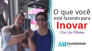 O que você tem feito para inovar na sua empresa?