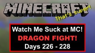 Watch Me Suck at Minecraft! Birthday World, Days 226 Through 228 (Dragon Fight!)