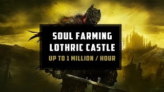 Dark Souls III - Soul Farming Strategy - Lothric Castle