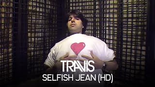 Travis - Selfish Jean (Official Video)