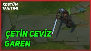 Çetin Ceviz Garen (Kostüm Tanıtımı) League of Legends