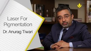 Laser For Pigmentation By Dr. Anurag Tiwari || Skin Diaries