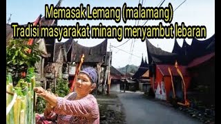Masak Lemang (malamang) tradisi masyarakat minang menyambut lebaran