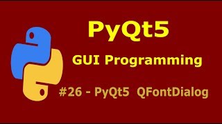 26  PyQt5 FontDialog Python GUI Programming With PyQt5