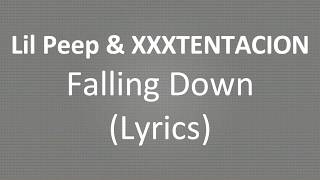 Lil Peep & XXXTENTACION Falling Down (Lyrics)