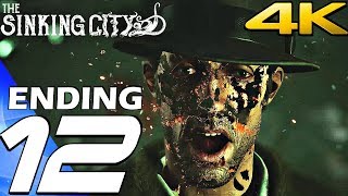 THE SINKING CITY - Gameplay Walkthrough Part 12 - Ending, Cycle Ends [4K 60FPS ULTRA]