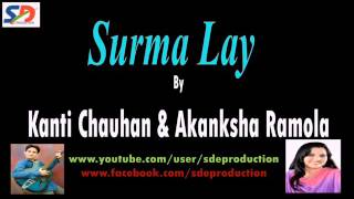 "Surma Lay" Latest Garhwali Melody Song By Kanti Chauhan & Akanksha Ramola I SDe Production