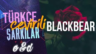 Blackbear - Dead Roses (Türkçe Çeviri)
