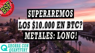 Bitcoin:  QUE HACER AHORA? To the moon? Aún queda... Metales: ORO PLATA PETROLEO Y PLATINUM: LONG!