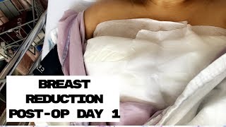 BREAST REDUCTION POSTOP DAY 1