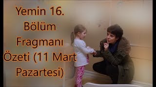 Yemin 16. Bölüm Fragmanı Özeti-11 Mart Pazartesi