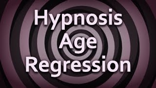 Hypnosis: Age Regression