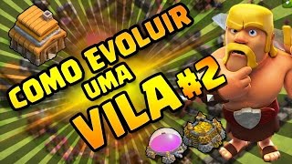 Como Evoluir uma VILA #2 [Dicas para Farm] - Clash of Clans 2015