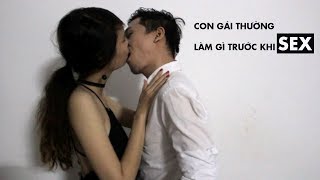 Phụ Nữ Làm Gì Trước Khi SEX ? 18+ Movie
