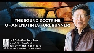 The sound doctrine of an endtimes forerunner|คำสอนที่ถูกของผู้เบิกทางยุคสุดท้าย|Ps Kang Seng 19/1/20