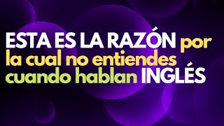 Inglés Americano - ¿Por Qué No Entiendo Cuando Hablan Inglés? (Lección 191)
