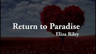 Return to Paradise || Love Story 1909 || Eliza Riley || beautiful mind