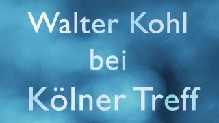 Walter Kohl bei Kölner Treff