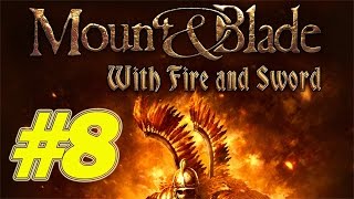 Прохождение Mount & Blade ОГНЁМ И МЕЧОМ - Стрим #8 Несвеж!