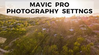 DJI Mavic Pro Photography Settings - Get the Most Out of Your Drone