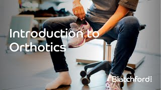 An Introduction to Blatchford Orthotic Clinics