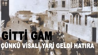 Gitti Gam Çünkü Visali Yari Geldi Hatıra (Harput Divanı) (Kürdi ve Divan Meşki)