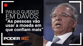 Em Davos, Paulo Guedes diz que em 20 anos haverá 5 ou 6 moedas dominantes