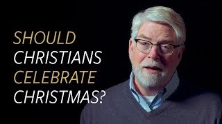 Should Christians celebrate Christmas?