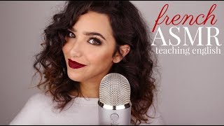 ASMR French! Je vous apprends l'Anglais! PART 2