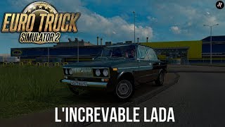 L'Increvable Lada | Euro Truck Simulator 2
