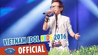 VIETNAM IDOL KIDS 2016 - GALA 1 - SAIGON HERE WE COME - THIÊN TÙNG