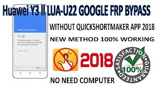 Huawei LUA-U22 Y3 ll Gmail Frp Reset without Pc and Quickshortmaker app 2018 New Method