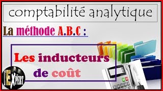 Comptabilité analytique : La méthode A.B.C; les inducteurs de coût