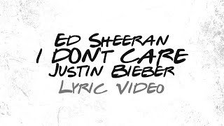 Ed Sheeran, Justin Bieber "I Don't Care"  (Lyrics)